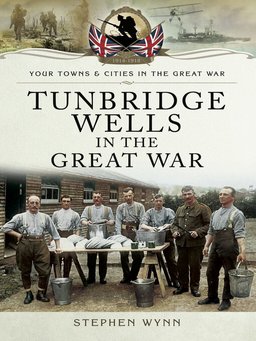Title details for Tunbridge Wells in the Great War by Stephen Wynn - Available